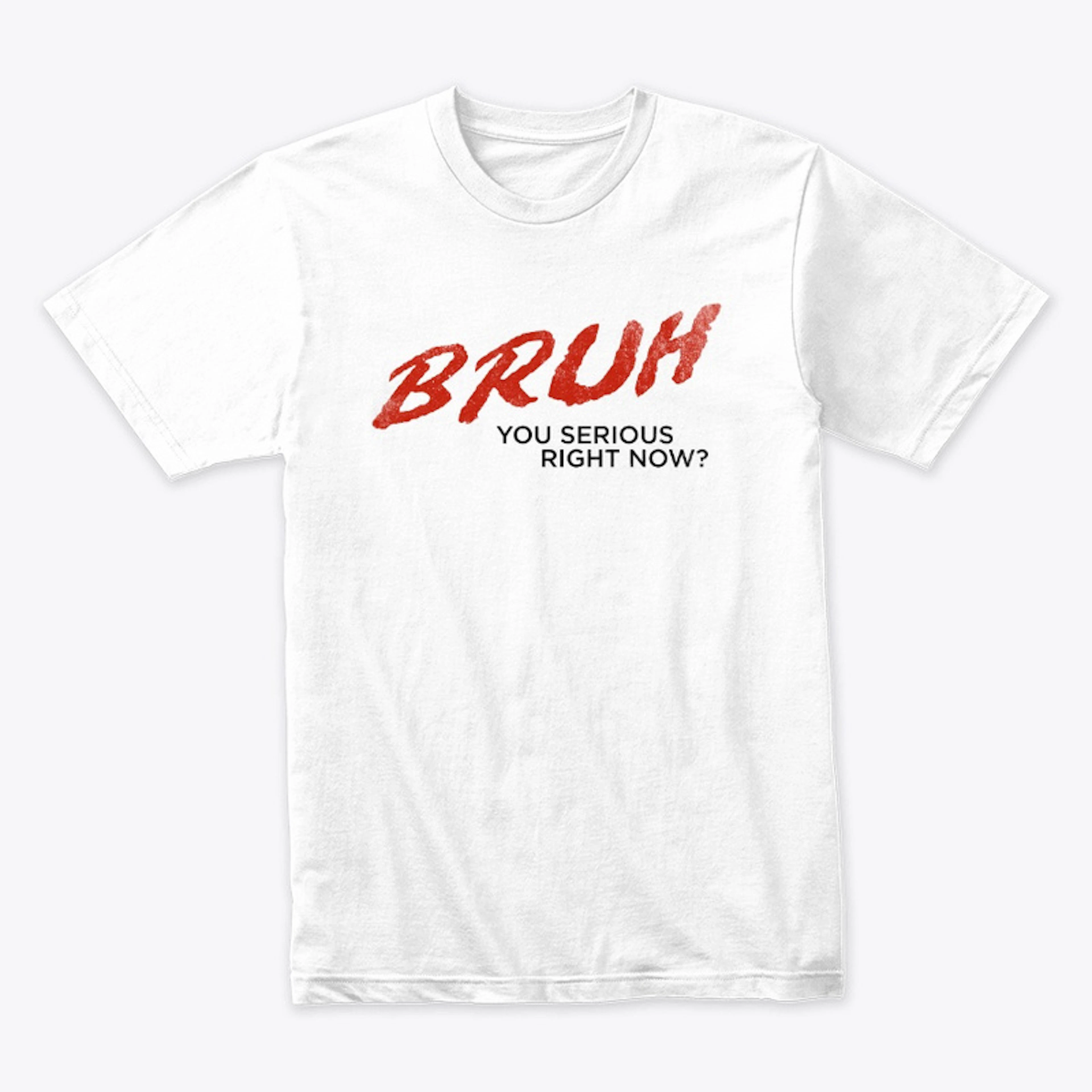 BRUH White T-Shirt Variant