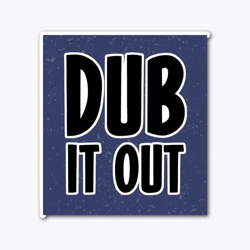 DUB IT OUT Logo Shirt