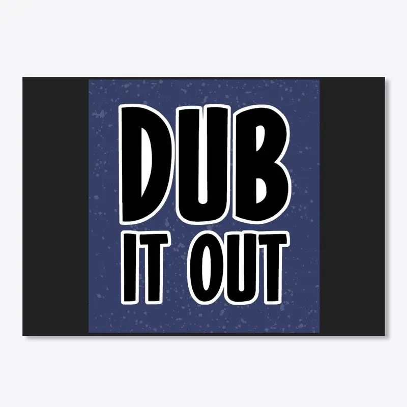 DUB IT OUT Logo Shirt